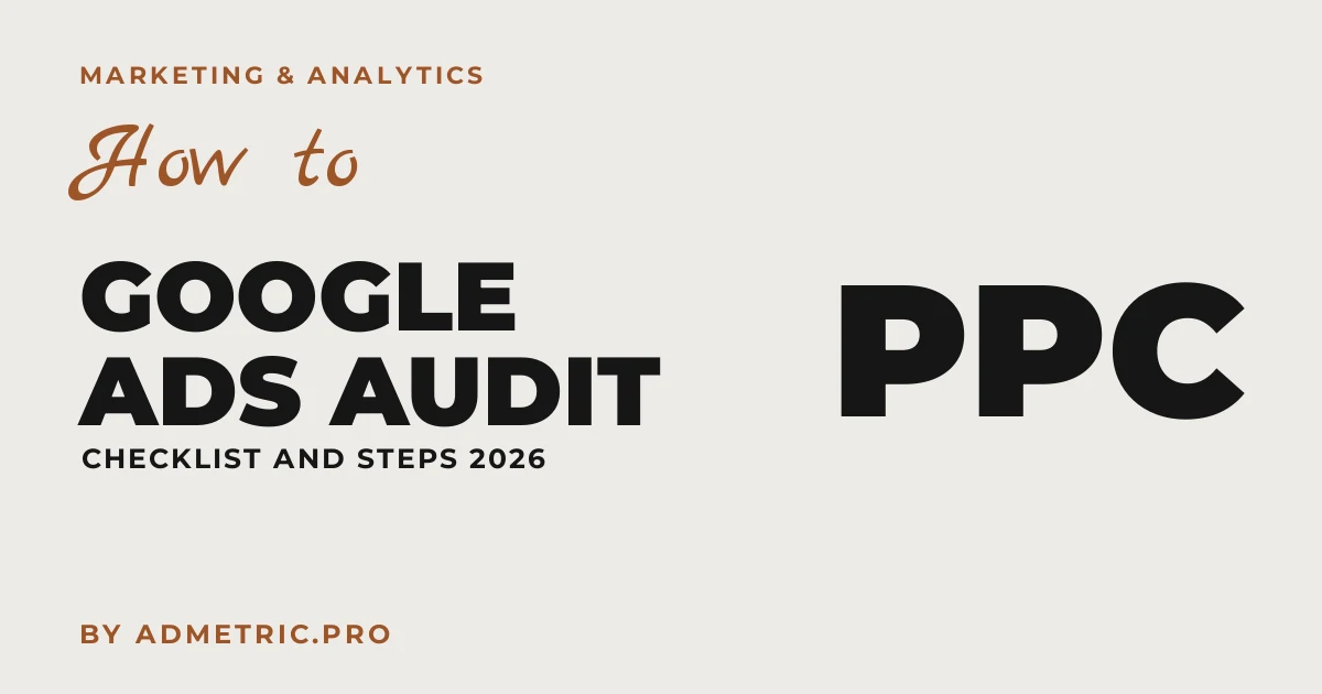 Google Ads Account Audit Checklist (2026)